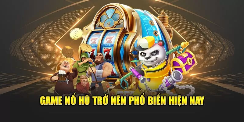 Top game nổ hũ trở nên phổ biến hiện nay ở 69VN