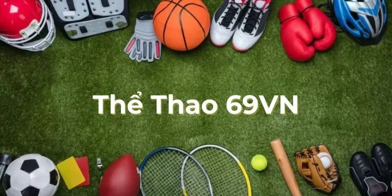 Giới thiệu thông tin khái quát về sảnh thể thao 69VN