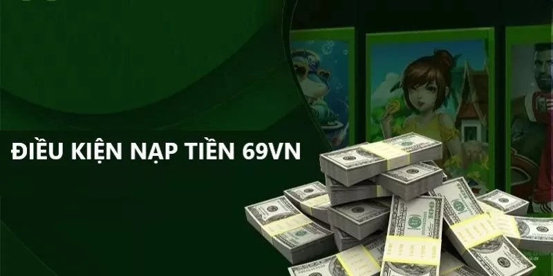 Một số lưu ý khi nạp tiền 69VN