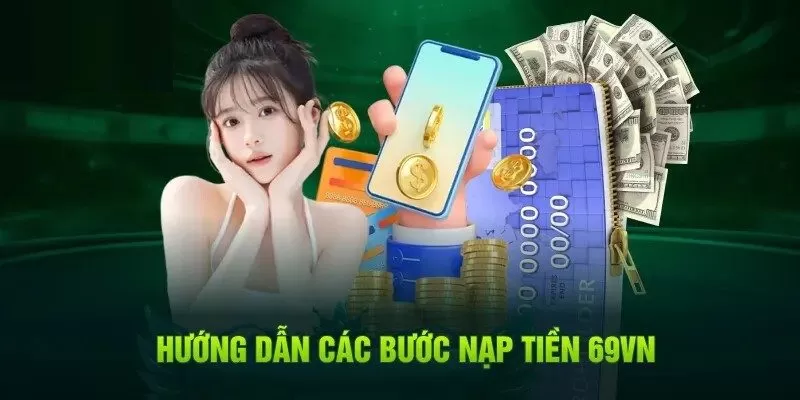 Ý nghĩa quan trọng của việc nạp tiền 69VN