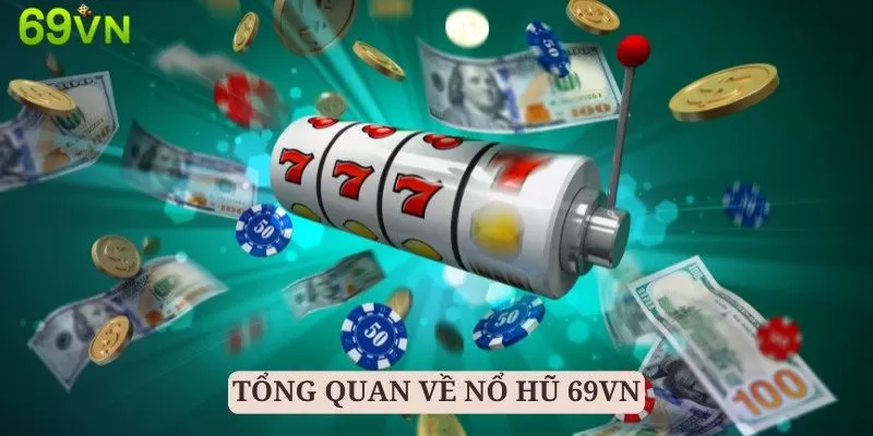 Nổ hũ 69VN là một sân chơi xứng tầm đẳng cấp