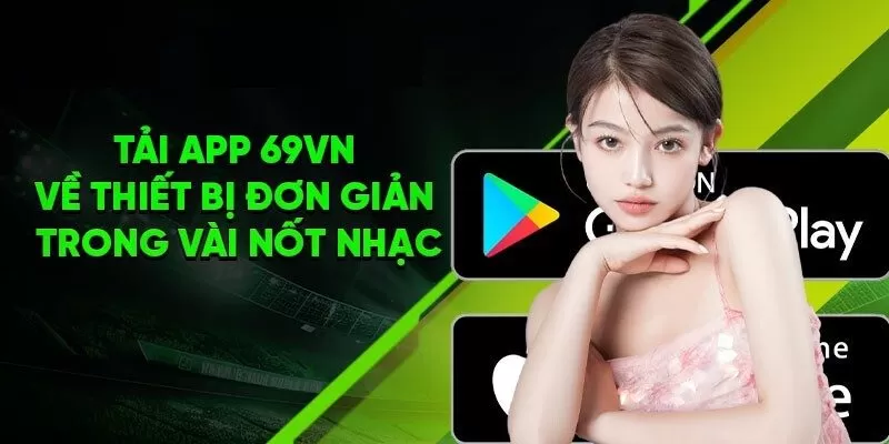 Tải app 69VN ngay hôm nay