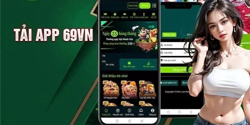 Tải App 69VN – Trải Nghiệm Giải Trí Đỉnh Cao Mọi Lúc Mọi Nơi