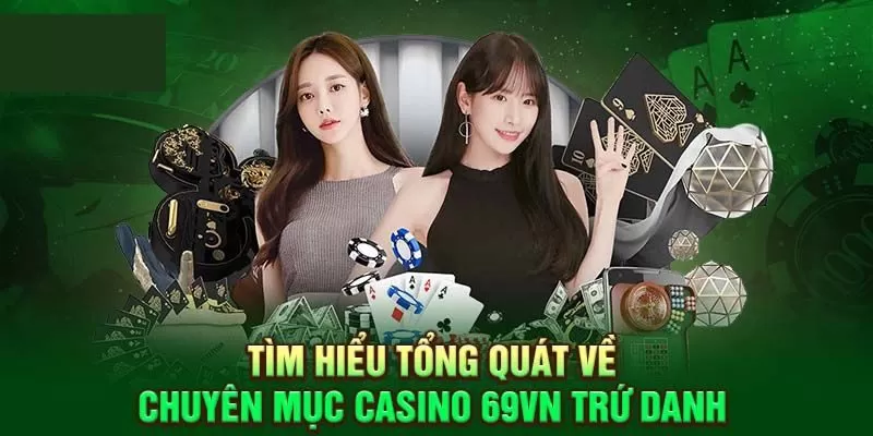 Tổng hợp những trò chơi nổi bật có tại casino 69VN